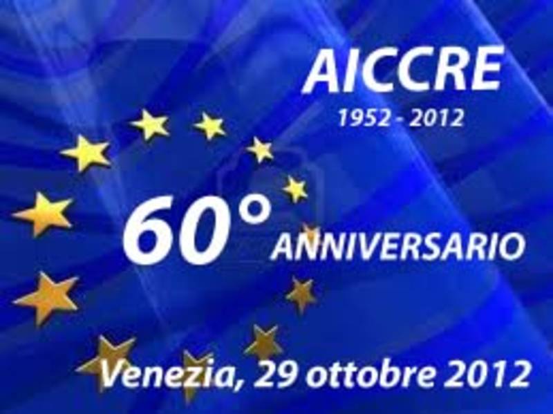 LUNEDI’ 29 OTTOBRE A VENEZIA SI CELEBRA IL 60° ANNIVERSARIO DELL’AICCRE (1952 – 2012)